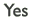 Yes